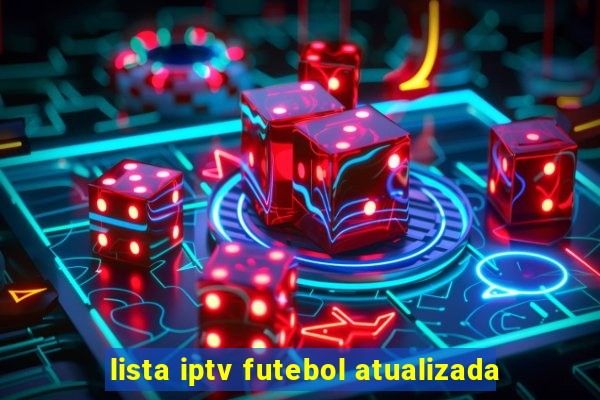 lista iptv futebol atualizada